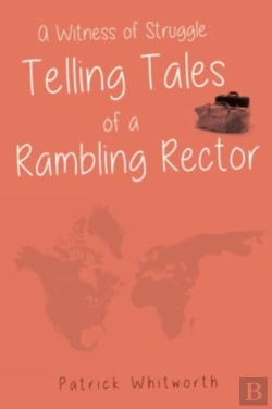 Bertrand.pt - A Witness Of Struggle: Telling Tales Of A Rambling Rector