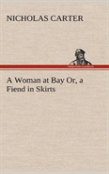 A Woman At Bay Or, A Fiend In Skirts