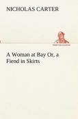 A Woman At Bay Or, A Fiend In Skirts
