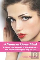 A Woman Gone Mad