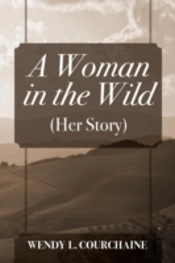 A Woman In The Wild: (Her Story)