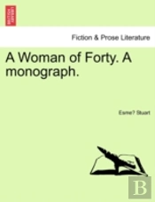 A Woman Of Forty. A Monograph.