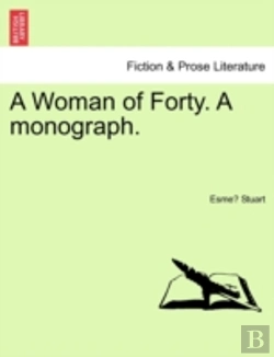 Bertrand.pt - A Woman Of Forty. A Monograph.