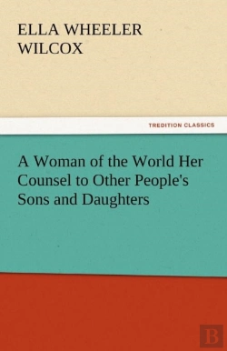 Bertrand.pt - A Woman Of The World Her Counsel To Other People'S Sons And Daughters