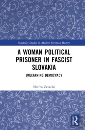 A Woman Political Prisoner In Fascist Slovakia