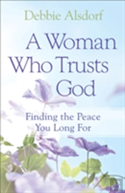 Bertrand.pt - A Woman Who Trusts God Â€“ Finding The Peace You Long For