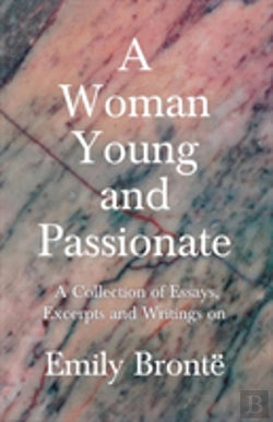 Bertrand.pt - A Woman Young And Passionate - A Collection Of Essays, Excerpts And Writings On Emily Brontã¯Â¿Â½