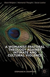A Womanist Pastoral Theology Against Intimate And Cultural Violence