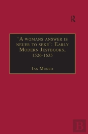 'A Womans Answer Is Neuer To Seke': Early Modern Jestbooks, 1526-1635