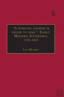 Bertrand.pt - 'A Womans Answer Is Neuer To Seke': Early Modern Jestbooks, 1526-1635