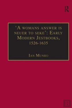 Bertrand.pt - 'A Womans Answer Is Neuer To Seke': Early Modern Jestbooks, 1526â€“1635
