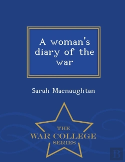 Bertrand.pt - A Woman'S Diary Of The War - War College Series