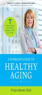A Woman'S Guide To Healthy Aging