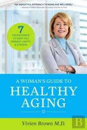 A Woman'S Guide To Healthy Aging