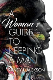 A Woman'S Guide To Keeping A Man