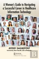 A Woman'S Guide To Navigating A Successful Career In Healthcare Information Technology