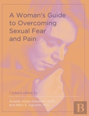 A Woman'S Guide To Overcoming Sexual Fear And Pain