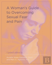 A Woman'S Guide To Overcoming Sexual Fear And Pain