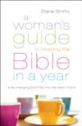A Woman`S Guide To Reading The Bible In A Year Â€“ A Lifeâ€“Changing Journey Into The Heart Of God