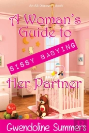 A Woman'S Guide To Sissy Babying Her Partner