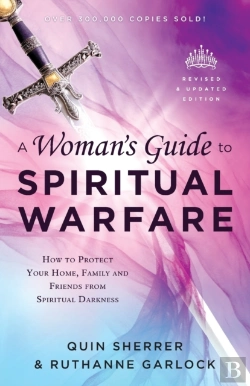 Bertrand.pt - A Woman`S Guide To Spiritual Warfare Â€“ How To Protect Your Home, Family And Friends From Spiritual Darkness