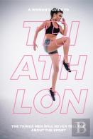 A Woman'S Guide To Triathlon