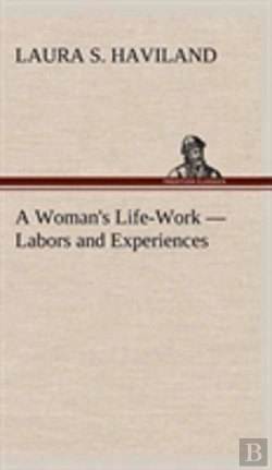 Bertrand.pt - A Woman'S Life-Work - Labors And Experiences
