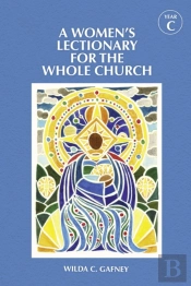 A Women'S Lectionary For The Whole Church Year C