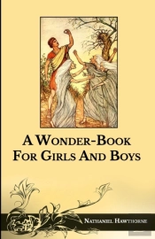 A Wonder-Book For Girls And Boys