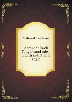 Bertrand.pt - A Wonder-Book Tanglewood Tales, And Grandfather'S Chair