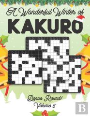 A Wonderful Winter Of Kakuro Bonus Round 5 Volume 5