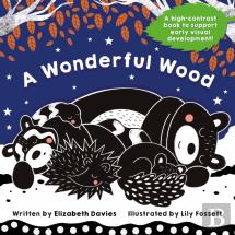 A Wonderful Wood: A Black-And-White High-Contrast Storybook For Newborns And Children Aged 0-5