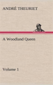 A Woodland Queen - Volume 1