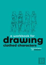 A Workbook For Drawing Clothed Characters
