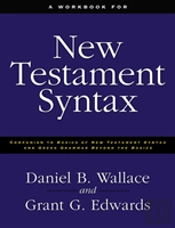 A Workbook For New Testament Syntax