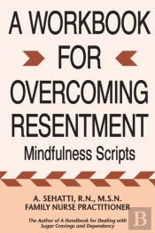 A Workbook For Overcoming Resentment