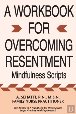 Bertrand.pt - A Workbook For Overcoming Resentment