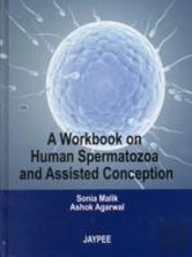 A Workbook On Human Spermatozoa And Assisted Conception