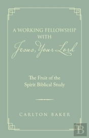 A Working Fellowship With Jesus, Your Lord