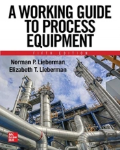 A Working Guide To Process Equipment, Fifth Edition