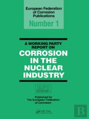 A Working Party Report On Corrosion In The Nuclear Industry Efc1
