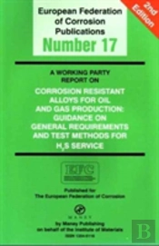 A Working Party Report On Corrosion Resistant Alloys For Oil And Gas Production