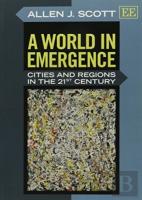 A World In Emergence - Cities And Regions In The 21st Century