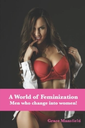 A World Of Feminization