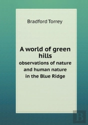 A World Of Green Hills Observations Of Nature And Human Nature In The Blue Ridge