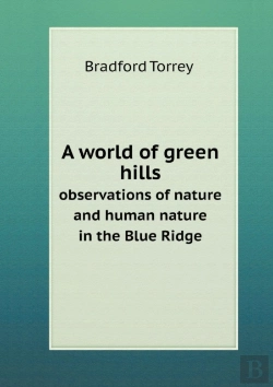Bertrand.pt - A World Of Green Hills Observations Of Nature And Human Nature In The Blue Ridge