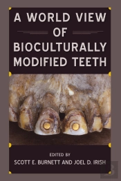 A World View Of Bioculturally Modified Teeth