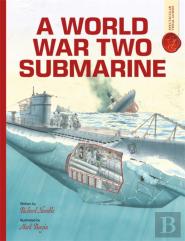 A World War Two Submarine: Spectacular Visual Guides