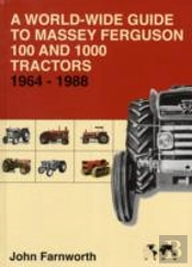 A World-Wide Guide To Massey Ferguson 100 And 1000 Tractors 1964-1988