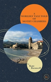 A Worldly Tale Told Of Mothy Chambers